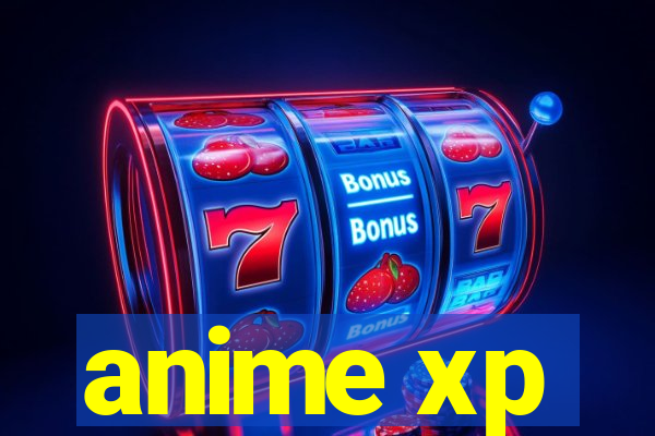 anime xp